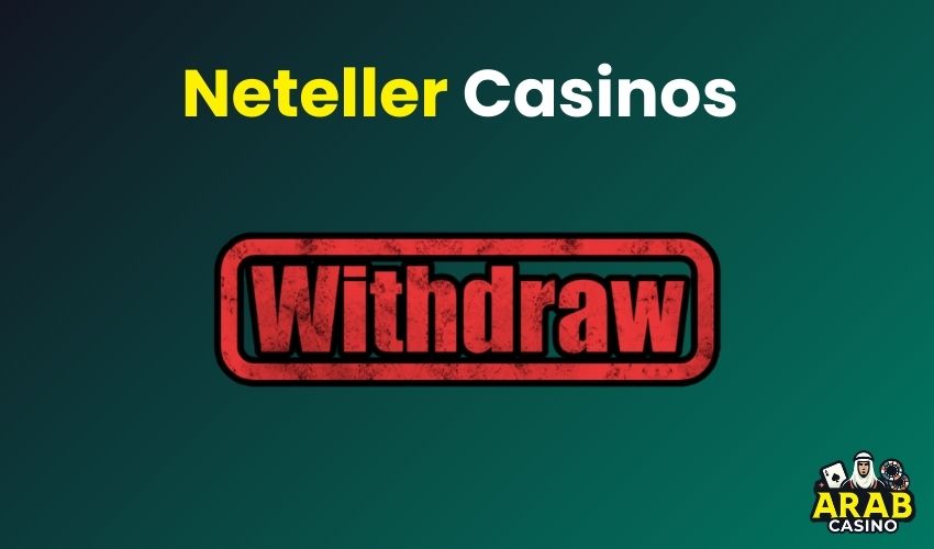 Withdraw from Neteller Casinos